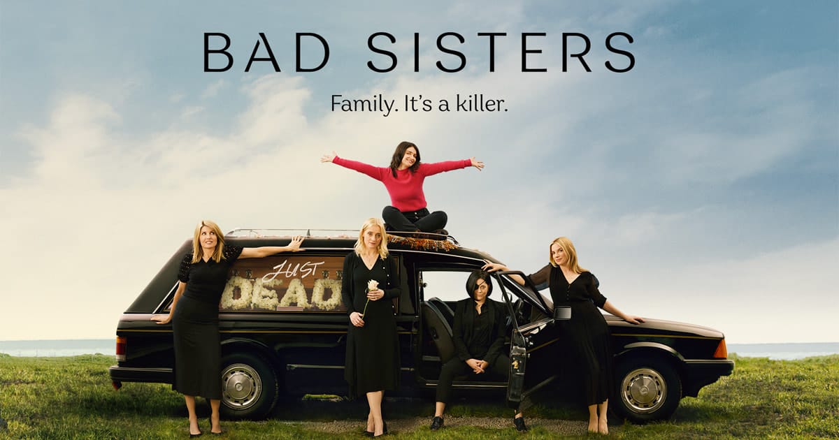 Watch THIS Wednesday: ‘Bad Sisters’